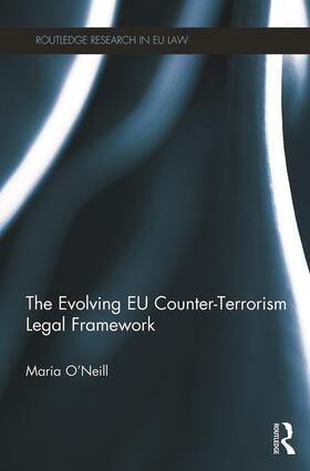 O'Neill |  The Evolving EU Counter-terrorism Legal Framework | Buch |  Sack Fachmedien