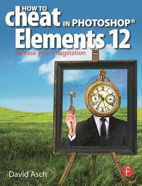 Asch |  How to Cheat in Photoshop Elements 12 | Buch |  Sack Fachmedien