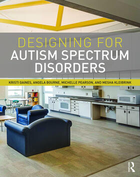 Gaines / Bourne / Pearson |  Designing for Autism Spectrum Disorders | Buch |  Sack Fachmedien