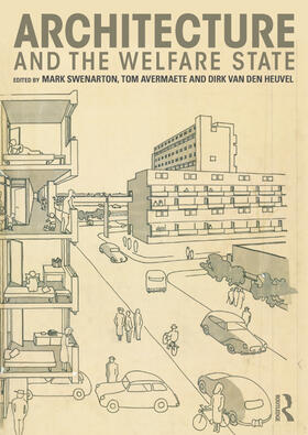 Swenarton / Avermaete / van den Heuvel |  Architecture and the Welfare State | Buch |  Sack Fachmedien