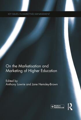 Lowrie / Hemsley-Brown | On the Marketisation and Marketing of Higher Education | Buch | 978-0-415-72563-7 | sack.de