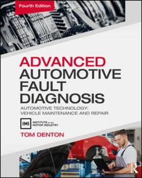 Denton |  Advanced Automotive Fault Diagnosis: Automotive Technology: Vehicle Maintenance and Repair | Buch |  Sack Fachmedien