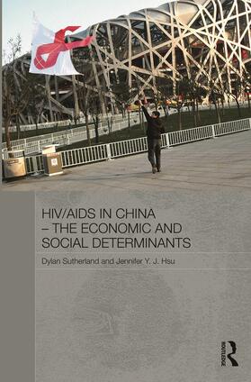 Sutherland / Hsu |  HIV/AIDS in China - The Economic and Social Determinants | Buch |  Sack Fachmedien