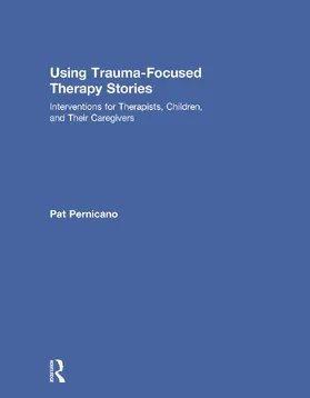 Pernicano |  Using Trauma-Focused Therapy Stories | Buch |  Sack Fachmedien