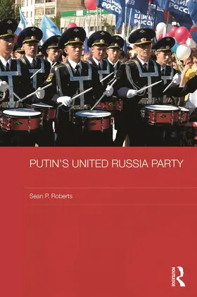 Roberts |  Putin's United Russia Party | Buch |  Sack Fachmedien