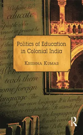 Kumar |  Politics of Education in Colonial India | Buch |  Sack Fachmedien