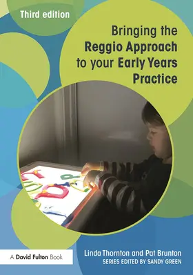 Thornton / Brunton |  Bringing the Reggio Approach to your Early Years Practice | Buch |  Sack Fachmedien