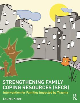 Kiser |  Strengthening Family Coping Resources | Buch |  Sack Fachmedien