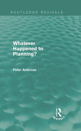 Ambrose |  What Happened to Planning? (Routledge Revivals) | Buch |  Sack Fachmedien