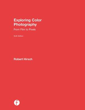 Hirsch |  Exploring Color Photography | Buch |  Sack Fachmedien