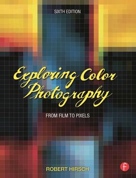 Hirsch |  Exploring Color Photography | Buch |  Sack Fachmedien