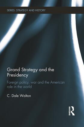 Walton |  Grand Strategy and the Presidency | Buch |  Sack Fachmedien