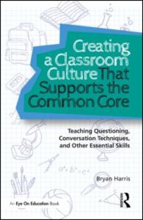 Harris |  Creating a Classroom Culture That Supports the Common Core | Buch |  Sack Fachmedien