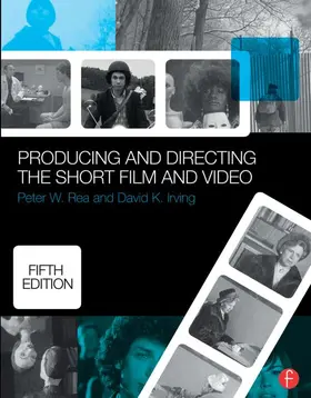 Rea / Irving |  Producing and Directing the Short Film and Video | Buch |  Sack Fachmedien