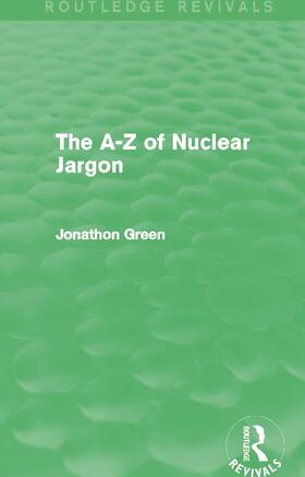 Green |  The A - Z of Nuclear Jargon | Buch |  Sack Fachmedien