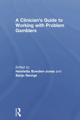 Bowden-Jones / George |  A Clinician's Guide to Working with Problem Gamblers | Buch |  Sack Fachmedien