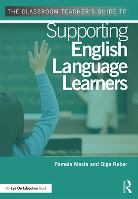 Mesta / Reber |  The Classroom Teacher's Guide to Supporting English Language Learners | Buch |  Sack Fachmedien