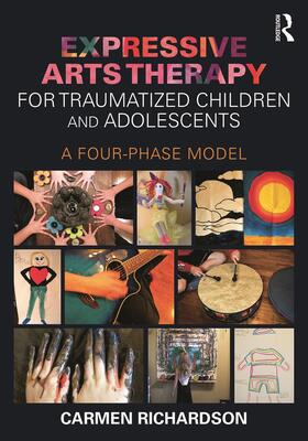 Richardson |  Expressive Arts Therapy for Traumatized Children and Adolescents | Buch |  Sack Fachmedien