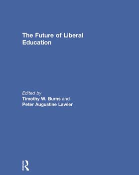 Burns / Lawler |  The Future of Liberal Education | Buch |  Sack Fachmedien