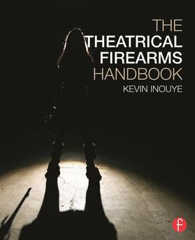 Inouye |  The Theatrical Firearms Handbook | Buch |  Sack Fachmedien