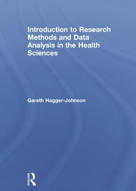 Hagger-Johnson |  Introduction to Research Methods and Data Analysis in the Health Sciences | Buch |  Sack Fachmedien