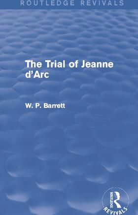 Barrett |  The Trial of Jeanne d'Arc (Routledge Revivals) | Buch |  Sack Fachmedien