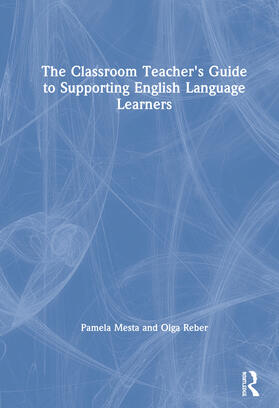 Mesta / Reber |  The Classroom Teacher's Guide to Supporting English Language Learners | Buch |  Sack Fachmedien