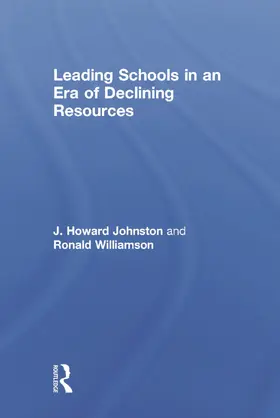 Johnston / Williamson |  Leading Schools in an Era of Declining Resources | Buch |  Sack Fachmedien