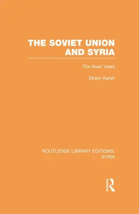 Karsh |  The Soviet Union and Syria (Rle Syria) | Buch |  Sack Fachmedien