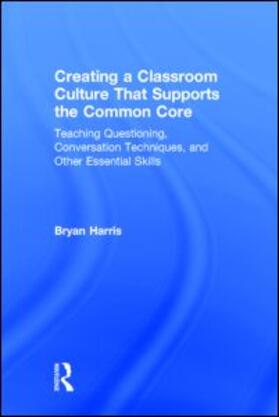 Harris |  Creating a Classroom Culture That Supports the Common Core | Buch |  Sack Fachmedien