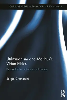 Cremaschi |  Utilitarianism and Malthus' Virtue Ethics | Buch |  Sack Fachmedien