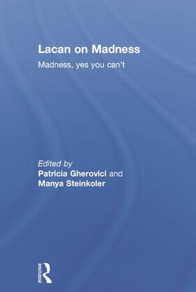 Gherovici / Steinkoler |  Lacan on Madness | Buch |  Sack Fachmedien