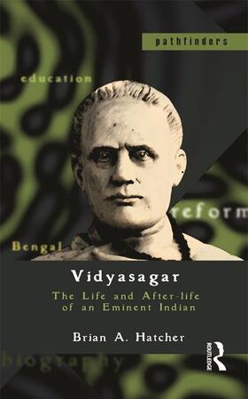 Hatcher |  Vidyasagar: The Life and After-Life of an Eminent Indian | Buch |  Sack Fachmedien