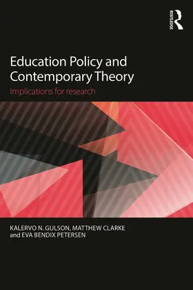 Gulson / Clarke / Bendix Petersen |  Education Policy and Contemporary Theory | Buch |  Sack Fachmedien