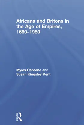 Osborne / Kingsley Kent |  Africans and Britons in the Age of Empires, 1660-1980 | Buch |  Sack Fachmedien