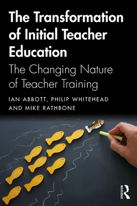 Abbott / Rathbone / Whitehead |  The Transformation of Initial Teacher Education | Buch |  Sack Fachmedien