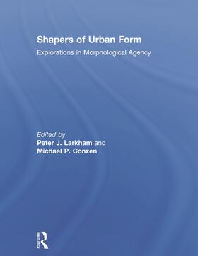 Larkham / Conzen |  Shapers of Urban Form | Buch |  Sack Fachmedien