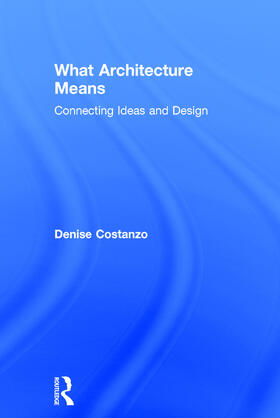 Costanzo |  What Architecture Means | Buch |  Sack Fachmedien