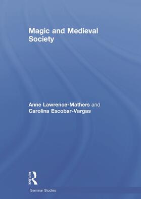 Lawrence-Mathers / Escobar-Vargas |  Magic and Medieval Society | Buch |  Sack Fachmedien