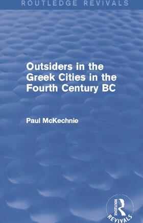 Mckechnie |  Outsiders in the Greek Cities in the Fourth Century BC | Buch |  Sack Fachmedien