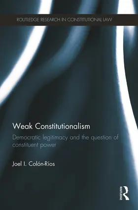 Colon-Rios / Colón-Ríos |  Weak Constitutionalism | Buch |  Sack Fachmedien