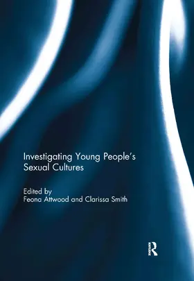 Attwood / Smith |  Investigating Young People's Sexual Cultures | Buch |  Sack Fachmedien