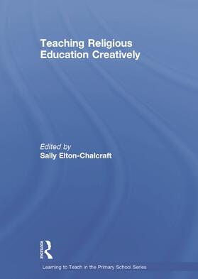 Elton-Chalcraft |  Teaching Religious Education Creatively | Buch |  Sack Fachmedien