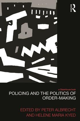 Albrecht / Kyed | Policing and the Politics of Order-Making | Buch | 978-0-415-74330-3 | sack.de