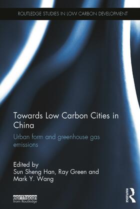 Han / Green / Wang |  Towards Low Carbon Cities in China | Buch |  Sack Fachmedien