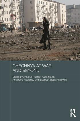 Le Huérou / Merlin / Regamey |  Chechnya at War and Beyond | Buch |  Sack Fachmedien