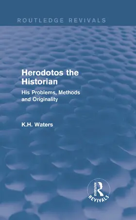 K H WATERS |  Herodotos the Historian (Routledge Revivals) | Buch |  Sack Fachmedien