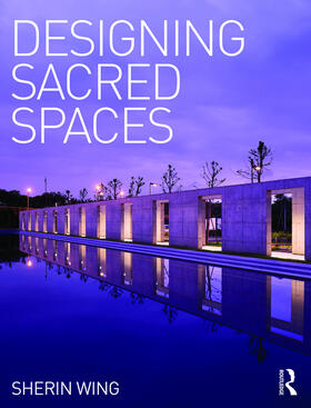 Wing |  Designing Sacred Spaces | Buch |  Sack Fachmedien
