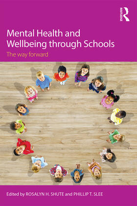 Shute / Slee |  Mental Health and Wellbeing through Schools | Buch |  Sack Fachmedien