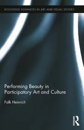 Heinrich |  Performing Beauty in Participatory Art and Culture | Buch |  Sack Fachmedien